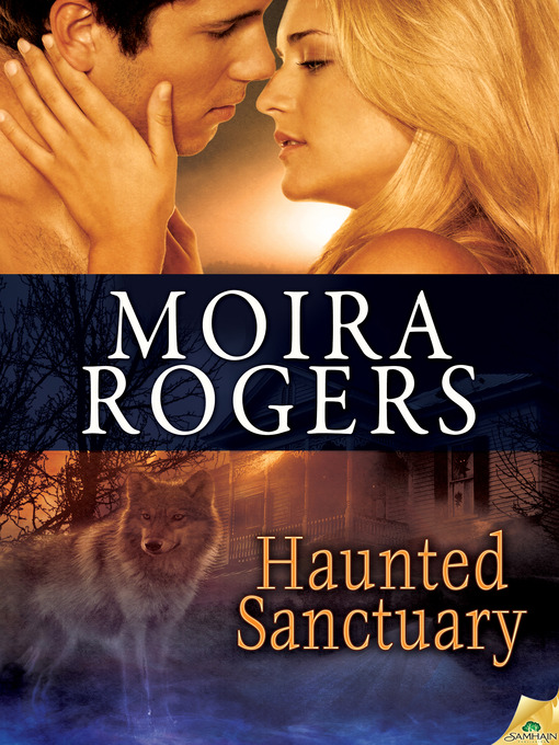 Title details for Haunted Sanctuary by Moira Rogers - Available